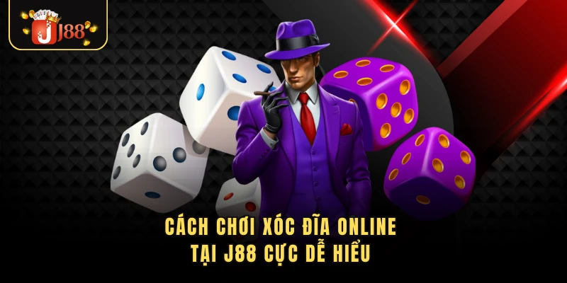 Cách chơi xóc đĩa online tại J88 cực dễ hiểu 